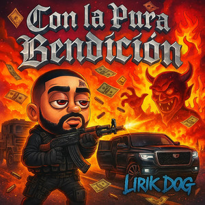 CON LA PURA BENDICION by Lirik Dog