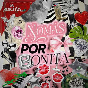 La Adictiva - Nomás Por Bonita