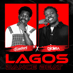 Lagos Dance Beat by DJ Landlord, DJ CORA