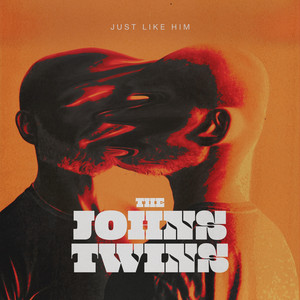 Just Like Him by The Johns Twins