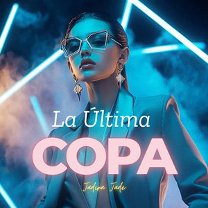 La Última Copa by Jadira Jade