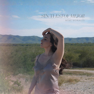 Sin Ti Estoy Mejor by Mine Morales