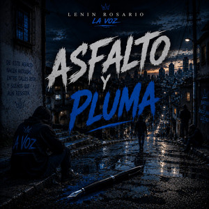 asfalto y pluma by LENIN ROSARIO LA VOZ