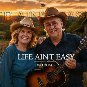 Life Ain't Easy by Two Roads