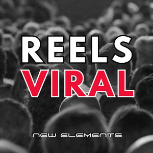 NEW ELEMENTS - Reels Viral