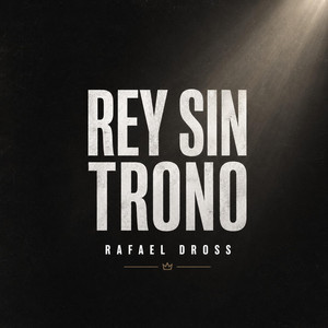 Rey sin Trono by Rafael Dross