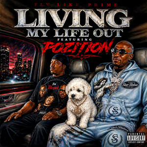 Livin My Life Out (feat. Pozition) by Fly Like Prime, Pozition