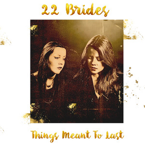 Things Meant to Last by 22 Brides