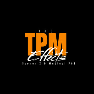 The T.P.M Effects by Stoner X, Musical 708