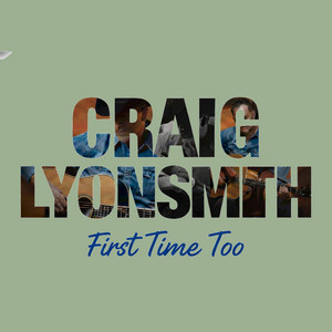First Time Too by Craig Lyonsmith