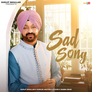 Surjit Bhullar, Gurlez Akhtar, G Guri & Babbu Brar - Sad Song
