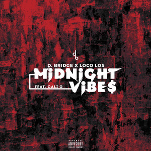 Midnight Vibe$ by D. Bridge, Loco Los, Cali G