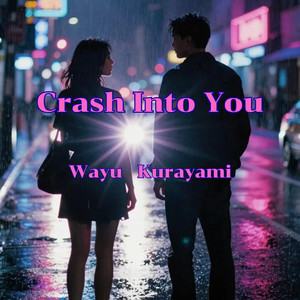 Crash Into You by Wayu Kurayami