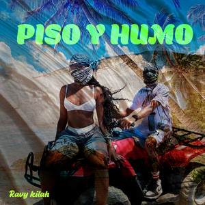 Piso y Humo by Ravy Kilah