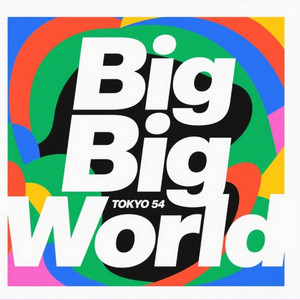 Tokyo 54 - Big Big World