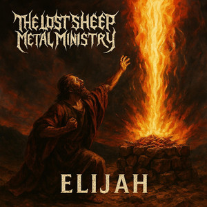 Elijah by The Lost Sheep Metal Ministry