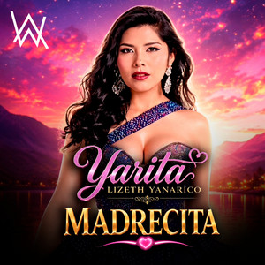 Yarita Lizeth Yanarico & Alan Walker . Madre by Ritmo Sureño