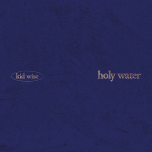 holy water by Kid Wise