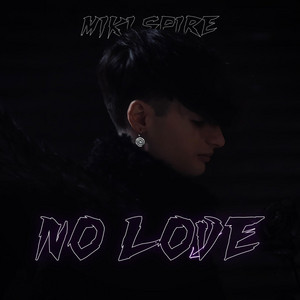 NO LOVE by Miki Spire