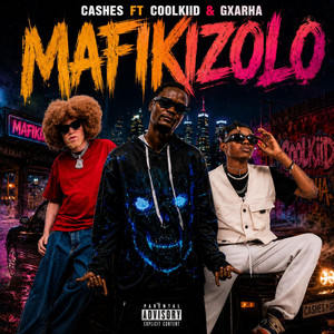 Mafikizolo by Cashes_csa, Coolkiid, Gxarha