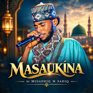 MASAUKINA by Musaddiq M Sadiq
