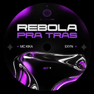 Rebola Pra Trás by MC KIKA, EXYN