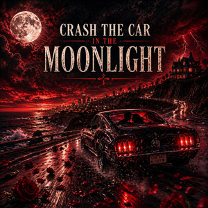 Crash the Car in the Moonlight by Theo Forsgren