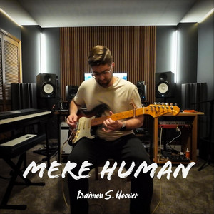 Mere Human by Daimon S. Hoover