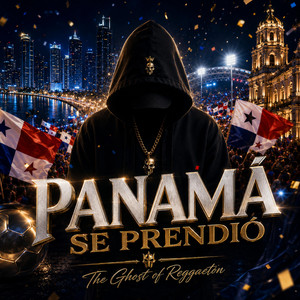 PANAMÁ SE PRENDIÓ by The Ghost of Reggaeton