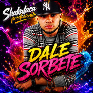 DALE SORBETE by shakalaca produciendo