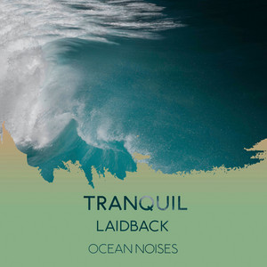 Tranquil Laidback Ocean Noises album
