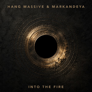Into the Fire by Hang Massive, Markandeya