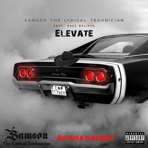 Elevate by Samson the Lyrical Technician, Bezz Believe, Antonia Marquee