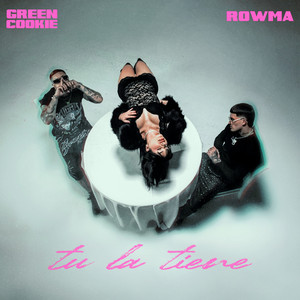 Green Cookie & Rowma - Tu La Tiene