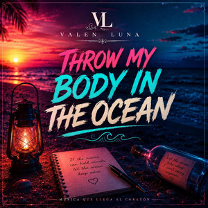 Throw My Body In The Ocean by Valen Luna