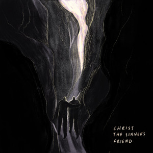 Christ the Sinner's Friend by Grace London Music
