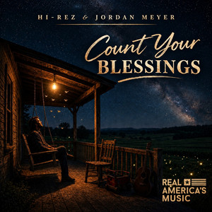 Count Your Blessings by Hi-Rez, Jordan Meyer, Real America's Music