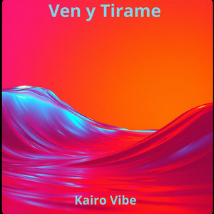 Ven y Tirame by Kairo Vibe