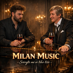 Milan Music - Svirajte mi vi tiho tiše