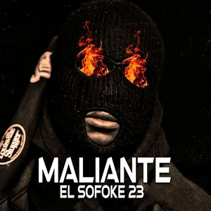 MALIANTE by EL SOFOKE 23