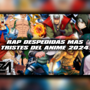 RAP de las DESPEDIDAS mas TRISTES del ANIME (Hasta siempre) by Zetaeme Rap
