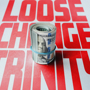 Trinity — Loose Change (2026)