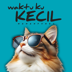 Maman Fvndy - Waktu Ku Kecil