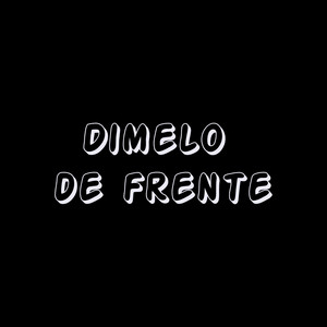 Dimelo de frente by Zion del Amor