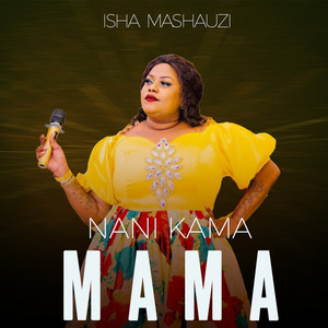 Isha Mashauzi - Nani Kama Mama