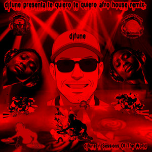 dj fune presenta te quiero te quiero afro house remix - Special Version