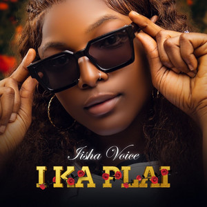 iisha voice - I Ka Plai