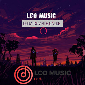 Doua cuvinte calde by LCO Music