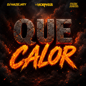 Que Calor by DJ Morphius, DJ Hazel Mty, Muzik Junkies