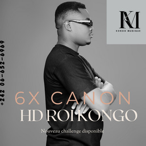 6X CANON by HD ROI KONGO